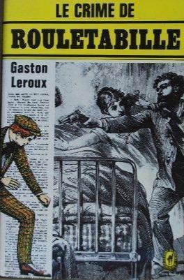 Gaston Leroux: Le crime de Rouletabille. (1976, Le Livre de Poche)