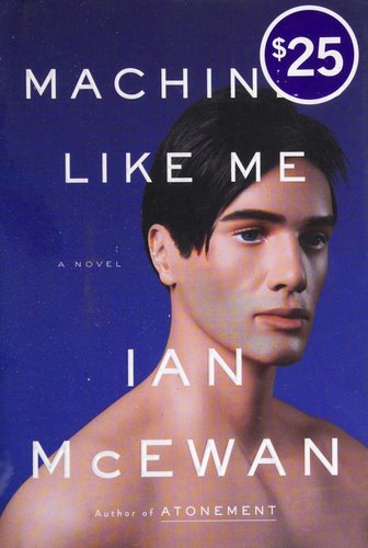 Ian McEwan, Jesús Zulaika Goicoechea: Machines Like Me (Hardcover, 2019, Alfred A. Knopf Canada)