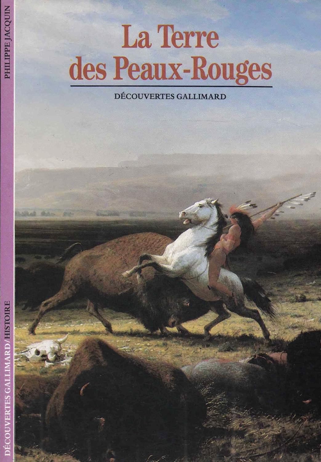 Philippe Jacquin: La terre des Peaux-rouges (French language, 1987, Gallimard)