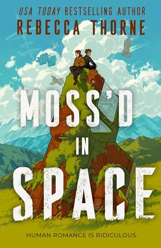 Rebecca Thorne: Moss'd in Space (Moss'd in Space, #1) (2026)