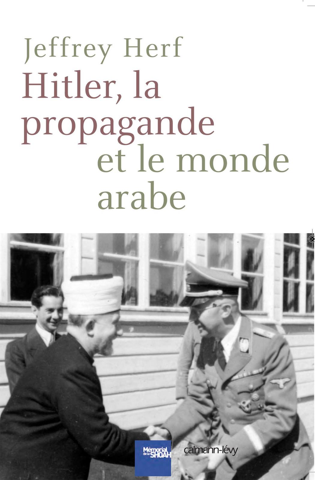 Jeffrey Herf: Hitler, la propagande et le monde arabe (French language, 2012, Calmann-Lévy)