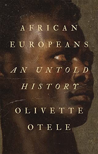 Olivette Otele: African Europeans (2020, C. Hurst and Company (Publishers) Limited, C Hurst & Co Publishers Ltd)