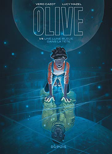 Véronique Cazot, Lucy Mazel: Une lune bleue dans la tête (GraphicNovel, French language, 2020, Dupuis)