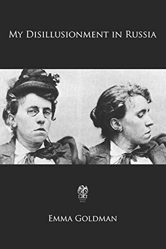 Emma Goldman: My Disillusionment in Russia (Paperback, 2018, Createspace Independent Publishing Platform, CreateSpace Independent Publishing Platform)