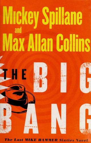 Mickey Spillane: The big bang (2010, Houghton Mifflin Harcourt)