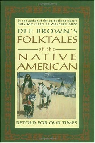 Dee Alexander Brown: Folktales of the Native American (Hardcover, 1993, H. Holt)