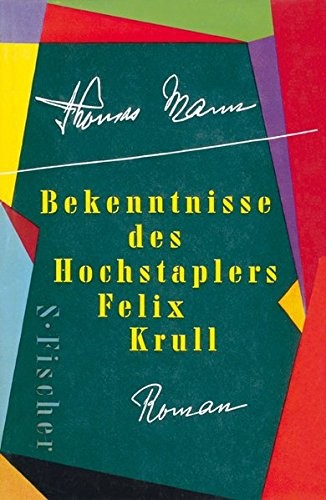 Thomas Mann, Thomas Mann: Bekenntnisse des Hochstaplers Felix Krull (Hardcover, German language, 2004, FISCHER, S.)