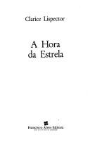 Clarice Lispector, Clarice Lispector: A hora da estrela (Paperback, Portuguese language, 1984, F. Alves)