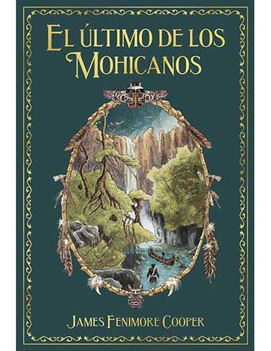James Fenimore Cooper, James Fenimore Cooper: El Último de los Mohicanos (Spanish language, 2020, Salvat)