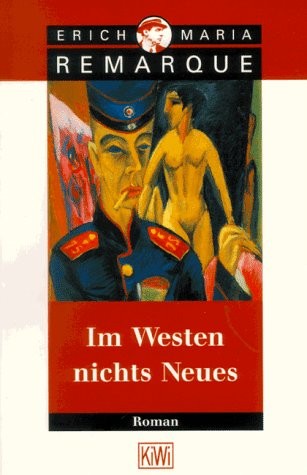 Erich Maria Remarque: Im Westen nichts neues. (German language, 1987, Kiepenheuer & Witsch, Kiepenheuer Witsch Germany)