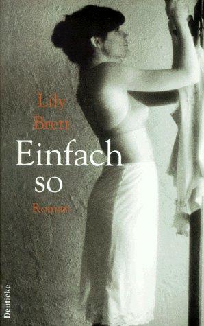 Lily Brett: Einfach so. (Hardcover, German language, 1998, Deuticke)