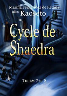 Marina Fernández de Retana: Cycle de Shaedra - Tomes 7 et 8 (French language, 2015, Atramenta)