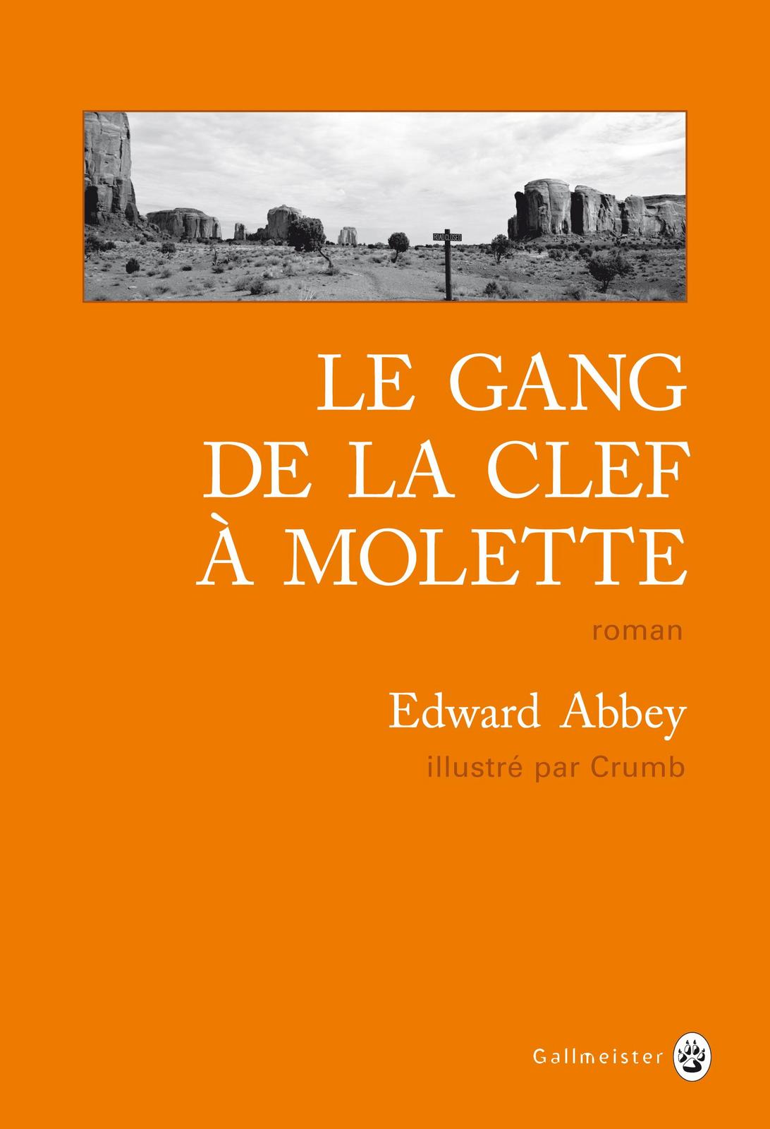 Edward Abbey: Le gang de la clef à molette (Paperback, Français language, 2013, Gallmeister)