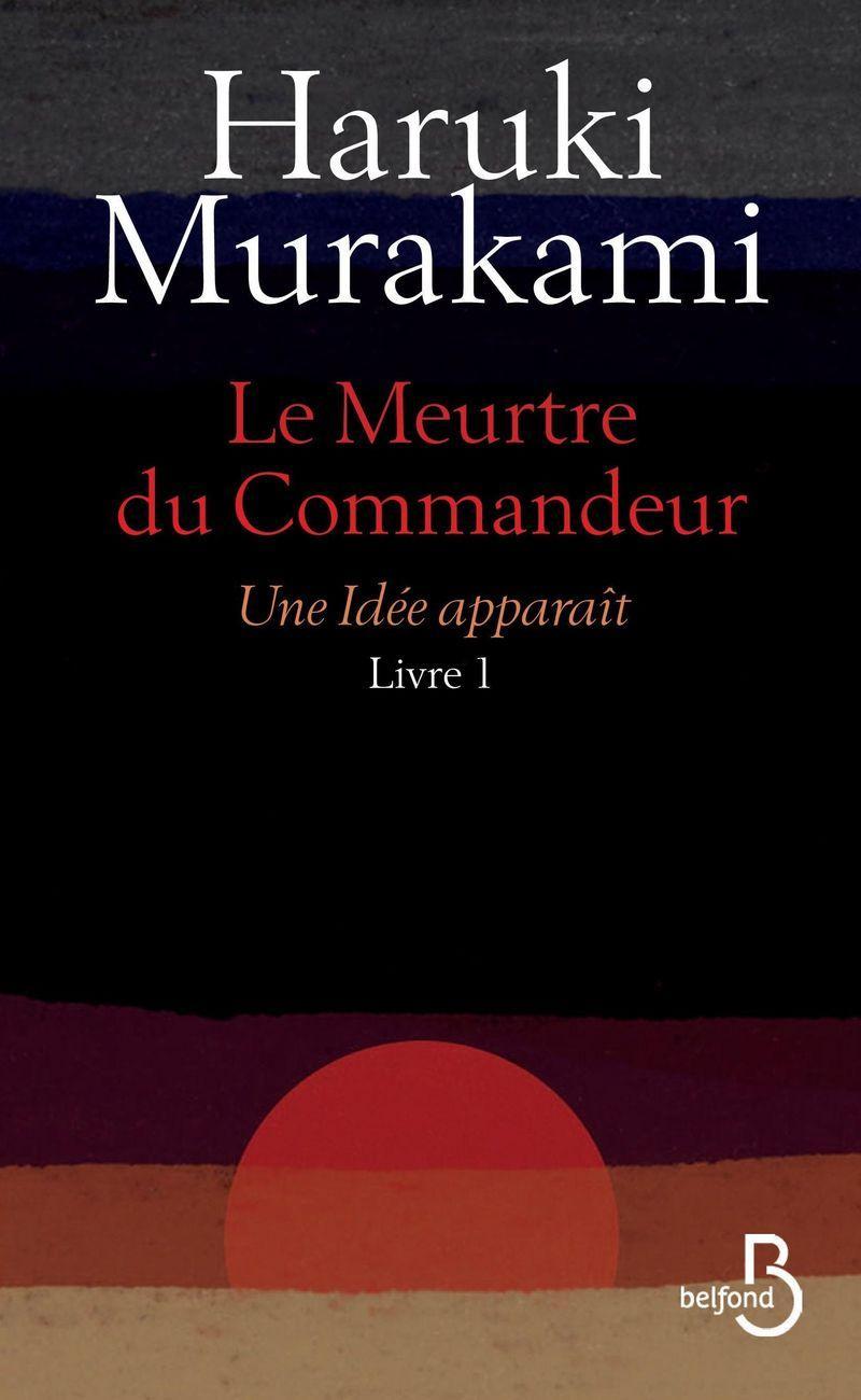 Haruki Murakami: Le meurtre du commandeur Tome 1 (French language, 2018, Belfond)