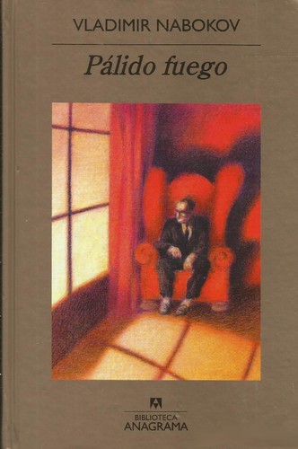 Vladimir Nabokov, Uwe friesel (Nachwort), Uwe Friesel, Robert Blumenfeld Marc Vietor: Pálido fuego (Hardcover, Spanish language, 2009, RBA, Anagrama)