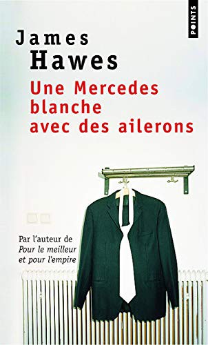 James Hawes: Une Mercedes Blanche Avec Des Ailerons (Paperback, French language, 2009, Éditions Points)