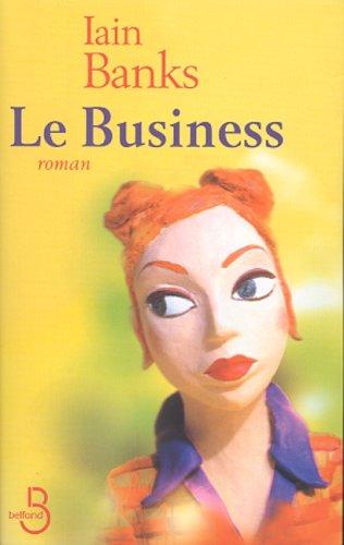 Iain M. Banks, Christiane Ellis, David B. Ellis: Le Business (Paperback, French language, 2001, Belfond)