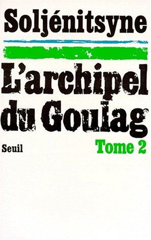 Alexandre Soljenitsyne: L'Archipel du Goulag, 1918-1956 (Paperback, 1974, Seuil)