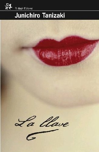 Jun'ichirō Tanizaki, Jordi Fibla: La llave (Paperback, El Aleph Editores)