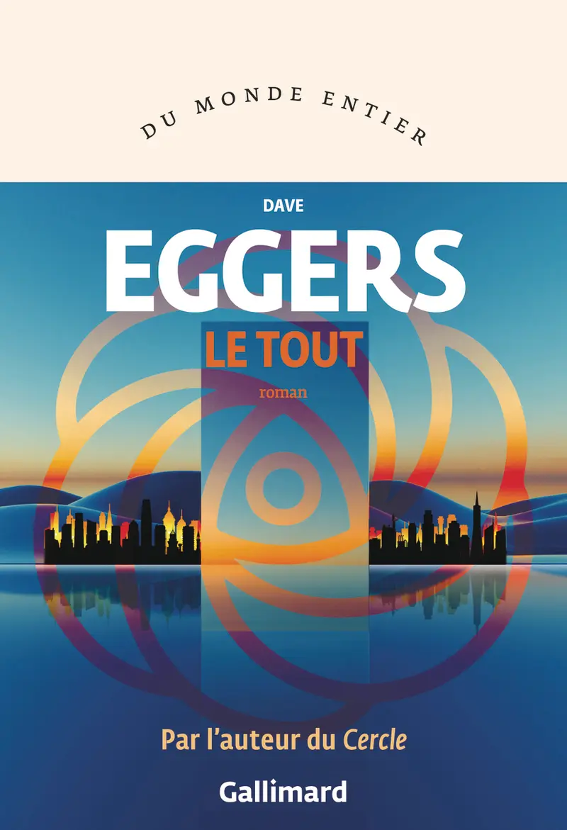 Dave Eggers: Le Tout (Français language, Gallimard)