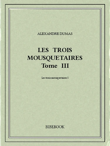 Alexandre Dumas: Les trois mousquetaires (EBook, French language, Bibebook)