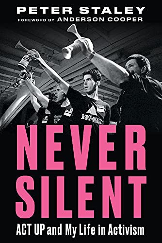 Peter Staley, Anderson Cooper: Never Silent (Paperback, 2022, Chicago Review Press)