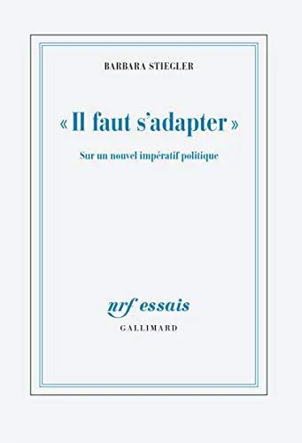 Barbara Stiegler: « Il faut s'adapter » (French language, 2019, Éditions Gallimard)
