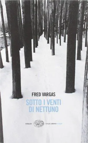 Fred Vargas: Sotto i venti di Nettuno (Italian language, 2005, Giulio Einaudi editions)