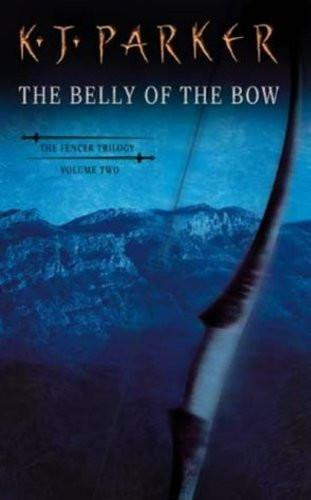 K.J. Parker: The Belly of the Bow (2003, Warner Books)