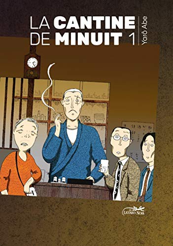 Miyako SLOCOMBE, Yarô ABE: LA CANTINE DE MINUIT (Paperback, 2017, LEZARD NOIR)