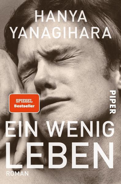 Hanya Yanagihara: Ein wenig Leben (German language, 2018, Piper)