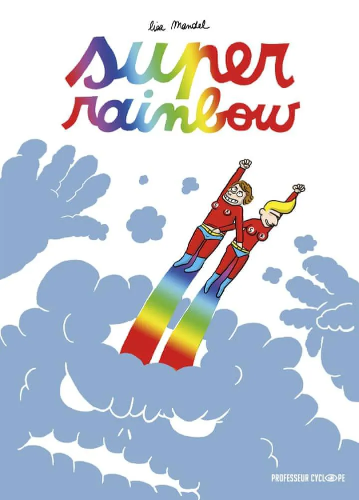Lisa Mandel: Super rainbow (French language, 2015)