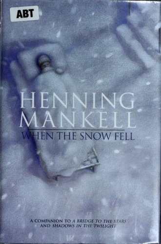 Henning Mankell: When the snow fell (2009, Delacorte Press)