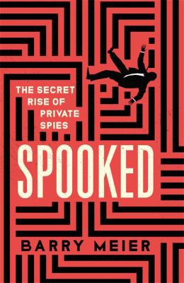 Barry Meier: Spooked (2021, Hodder & Stoughton)