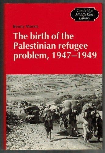Benny Morris: The Birth of the Palestinian Refugee Problem, 1947-1949 (1988)