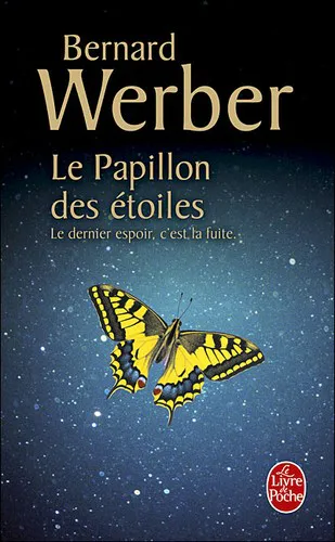 Bernard Werber: Le Papillon des étoiles (French language, 2008, Librairie générale française)