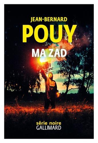 Jean-Bernard Pouy: Ma ZAD (French language, Éditions Gallimard)