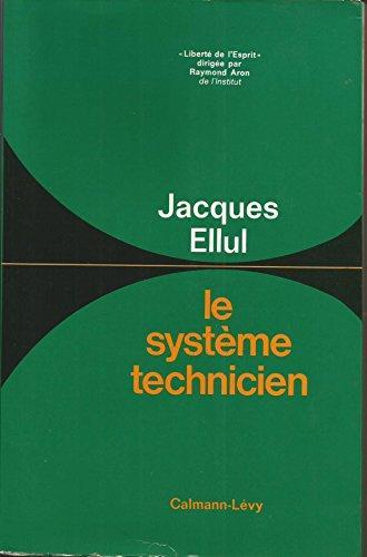 Jacques Ellul: Le Système technicien (French language, 1977, Calmann-Lévy)