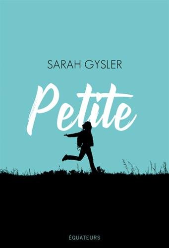 Sarah Gysler: Petite (fr language, 2017, Équateurs)
