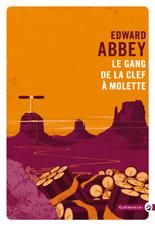 Edward Abbey: Le gang de la clef à molette (French language, 2017)