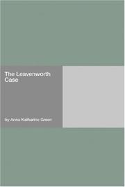 Anna Katharine Green: The Leavenworth Case (2006, Hard Press)