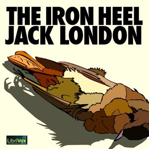 Jack London: The Iron Heel (2010, LibriVox)