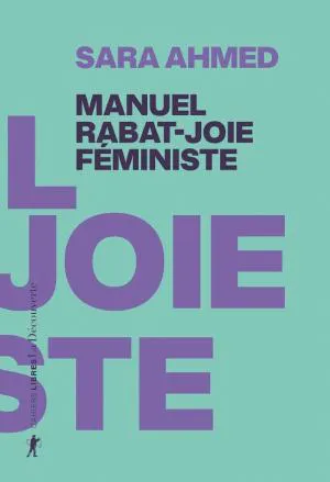 Sara Ahmed: Manuel rabat-joie féministe (Cahiers libres) (French Edition) (French language, 2024, La Découverte)