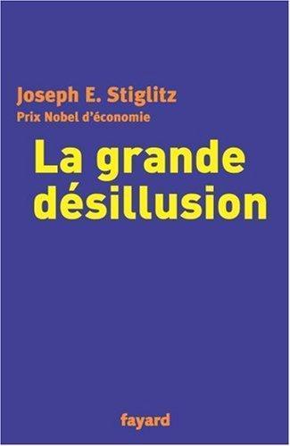 Joseph E. Stiglitz: La grande désillusion (French language, 2002)