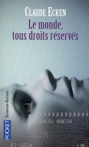 Claude Ecken: Le monde, tous droits réservés (Paperback, French language, 2009, Pocket)