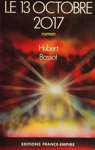 Hubert Bassot: Le 13 octobre 2017 (French language, 1989, Editions France Empire)