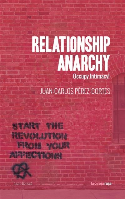 Juan Carlos Pérez Cortés: Relationship Anarchy (2023, La Oveja Roja)