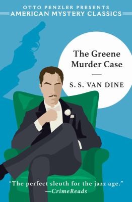 S. S. Van Dine: The Greene Murder Case (2024, Penzler Publishers)
