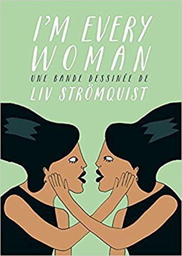 Liv Strömquist: I'm Every Woman (French language, 2018, Rackham)