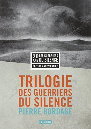 Pierre Bordage: Trilogie des guerriers du silence (French language, 2014, L'Atalante)